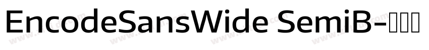 EncodeSansWide SemiB字体转换